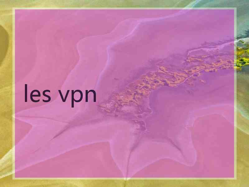 les vpn