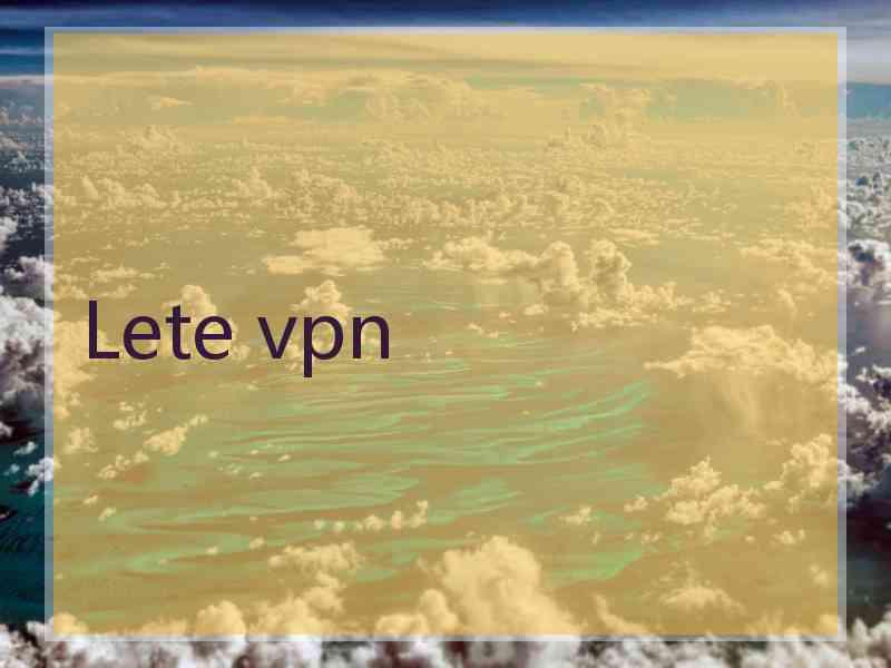 Lete vpn